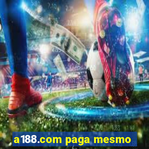 a188.com paga mesmo